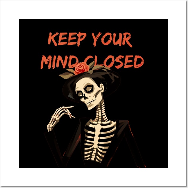 Sarcastic Skeleton - Keep your mind closed Wall Art by obstinator